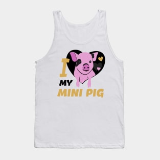 I Love My Mini Pig Tank Top